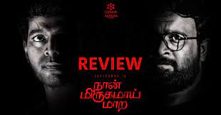 Naan Mirugamaai Maara Movie Review 
