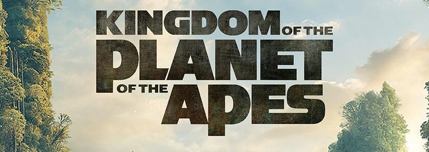 The first trailer and teaser poster for “Kingdom of the Planet of the Apes,