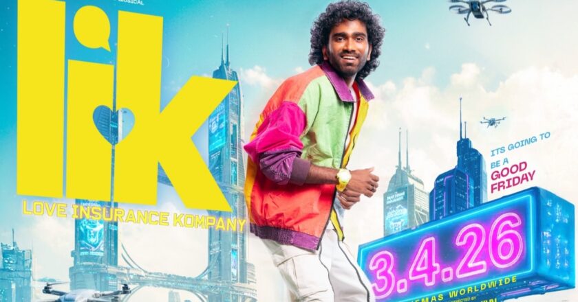 பிரதீப் ரங்கநாதன் – விக்னேஷ் சிவன் கூட்டணியில் உருவான LIK