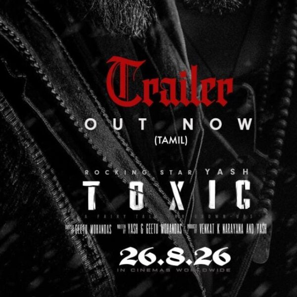 Rocking Star Yash’s Toxic Trailer Out! Unveils a Magnum Opus of Action